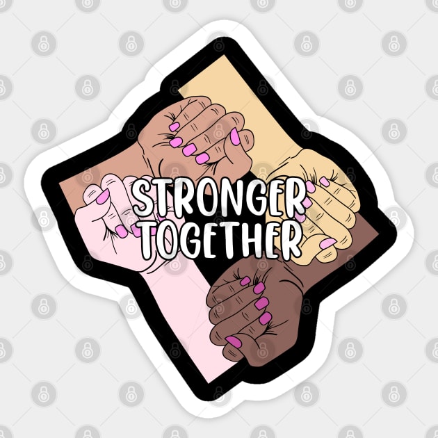 Female Stronger Together Girl Power Empowered Women Feminism Sticker by sBag-Designs